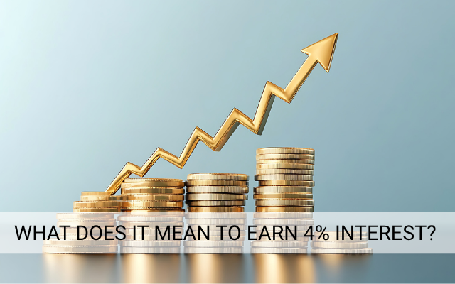 What Does It Mean to Earn 4% Interest